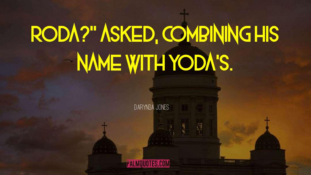 Yoda Inspirational quotes by Darynda Jones