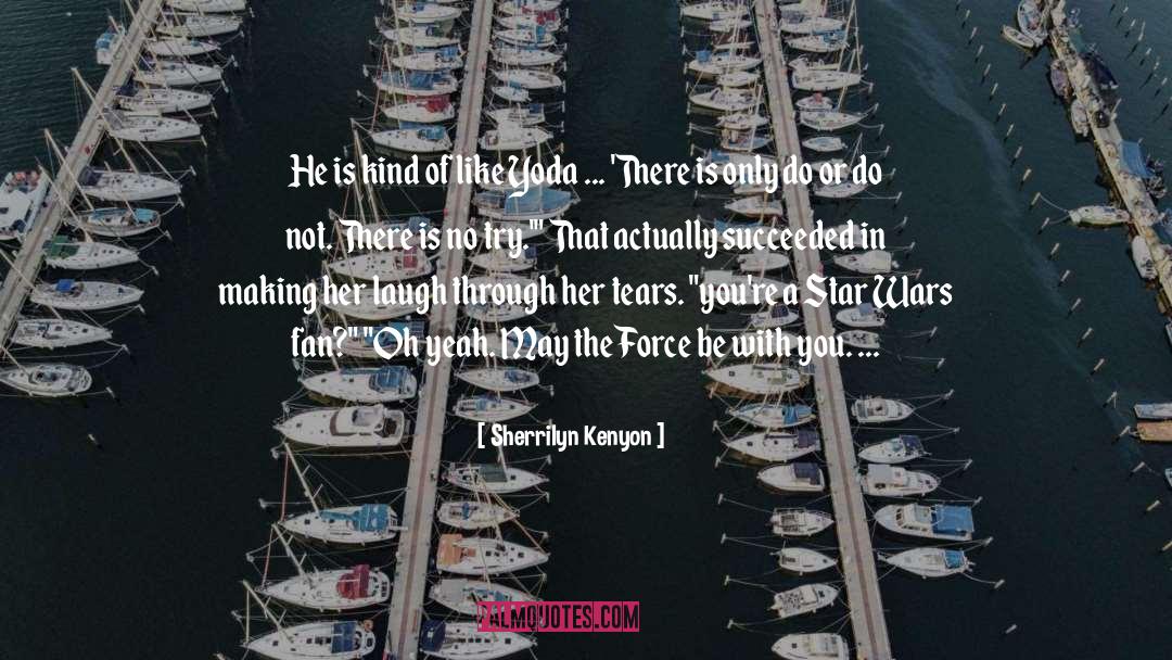Yoda quotes by Sherrilyn Kenyon