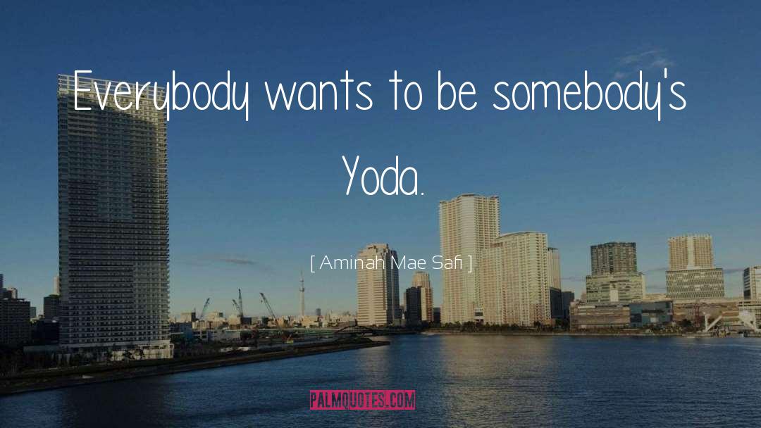 Yoda quotes by Aminah Mae Safi
