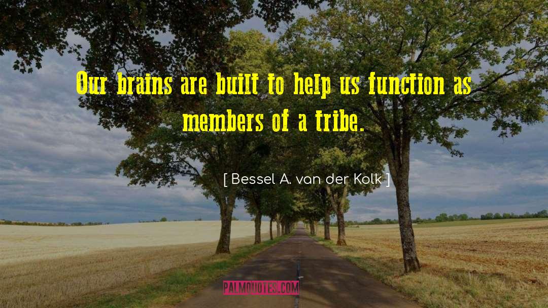 Yoeme Tribe quotes by Bessel A. Van Der Kolk
