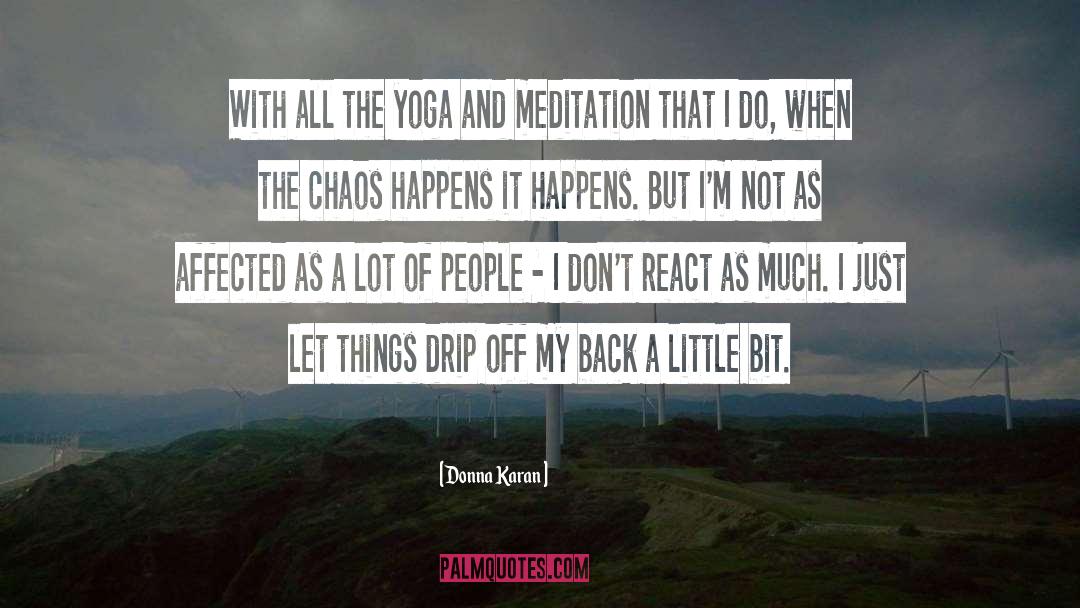 Yoga And Meditation quotes by Donna Karan