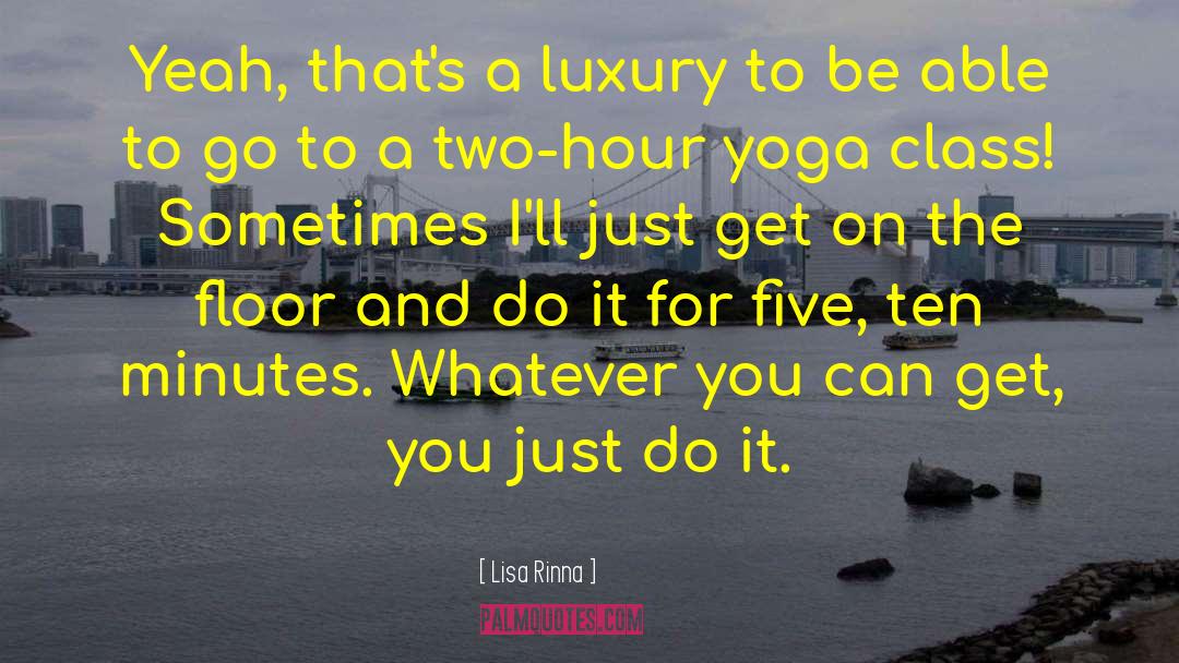 Yoga And Meditation quotes by Lisa Rinna