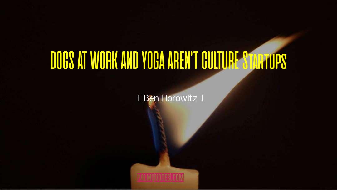 Yoga Centering quotes by Ben Horowitz