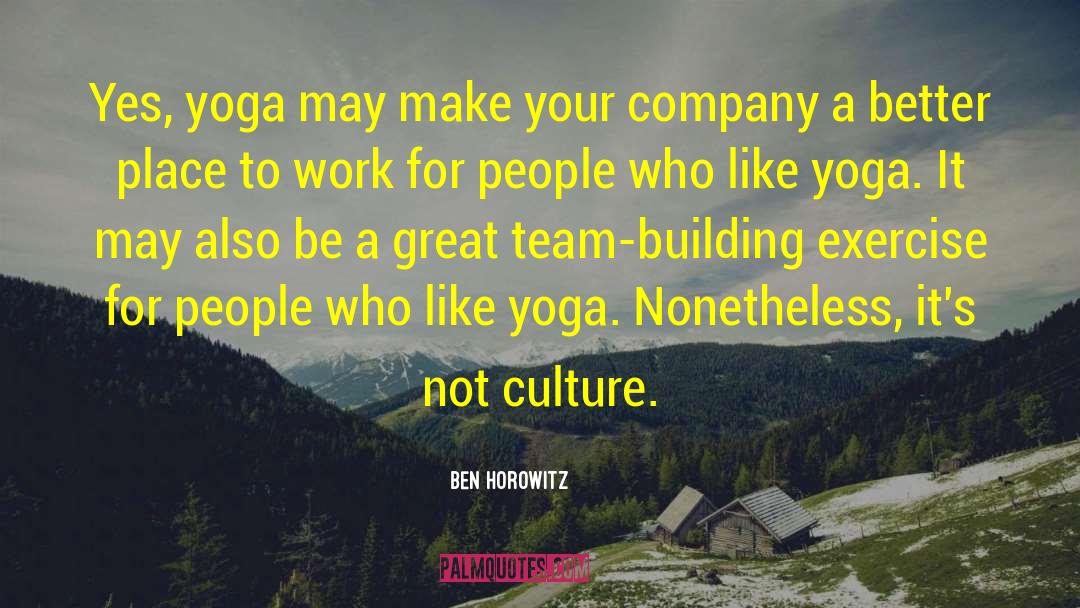Yoga Centering quotes by Ben Horowitz