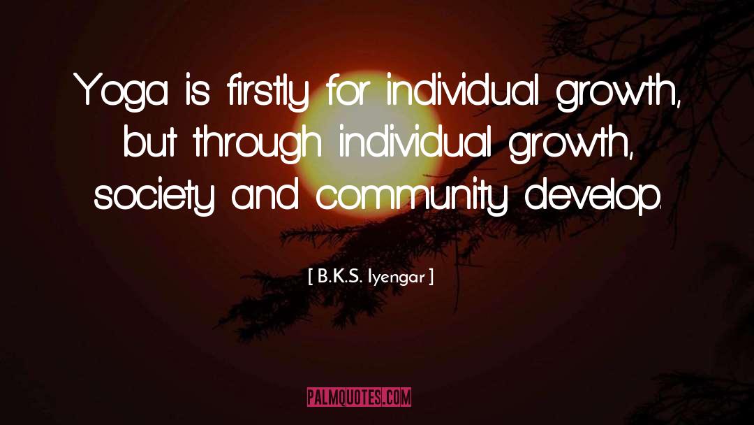Yoga Community quotes by B.K.S. Iyengar