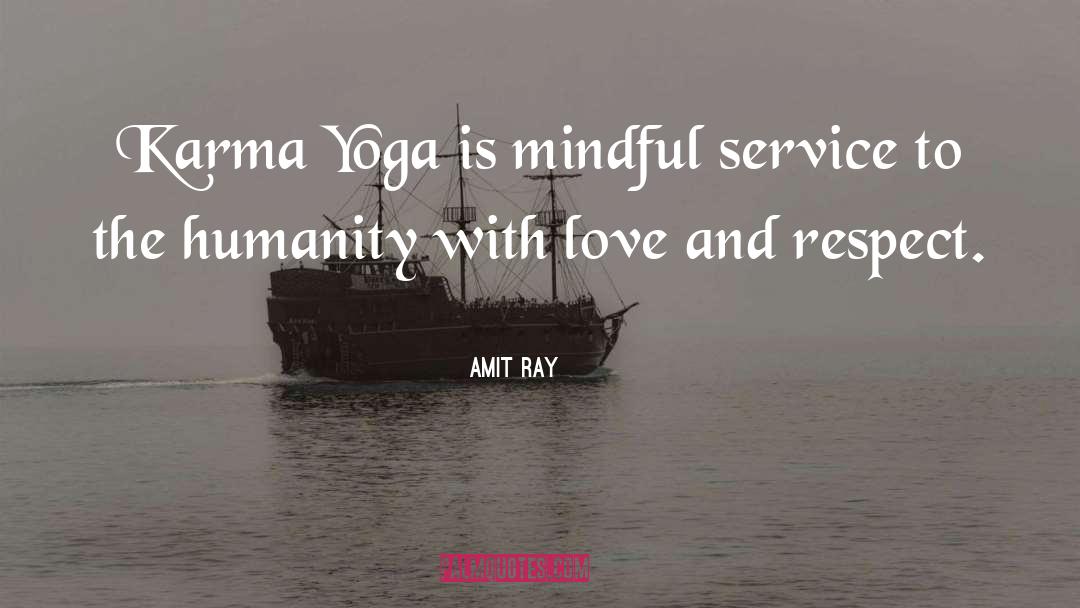 Yoga Is Not About Touching Your Toes Quote quotes by Amit Ray