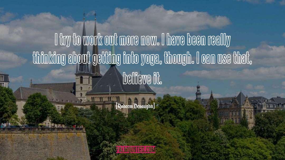Yoga Is Not About Touching Your Toes Quote quotes by Raheem Devaughn