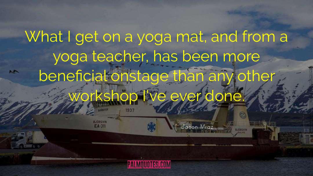 Yoga Mats With Inspirational quotes by Jason Mraz