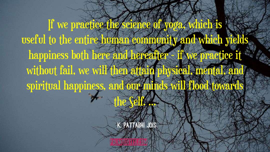 Yoga Of Action quotes by K. Pattabhi Jois