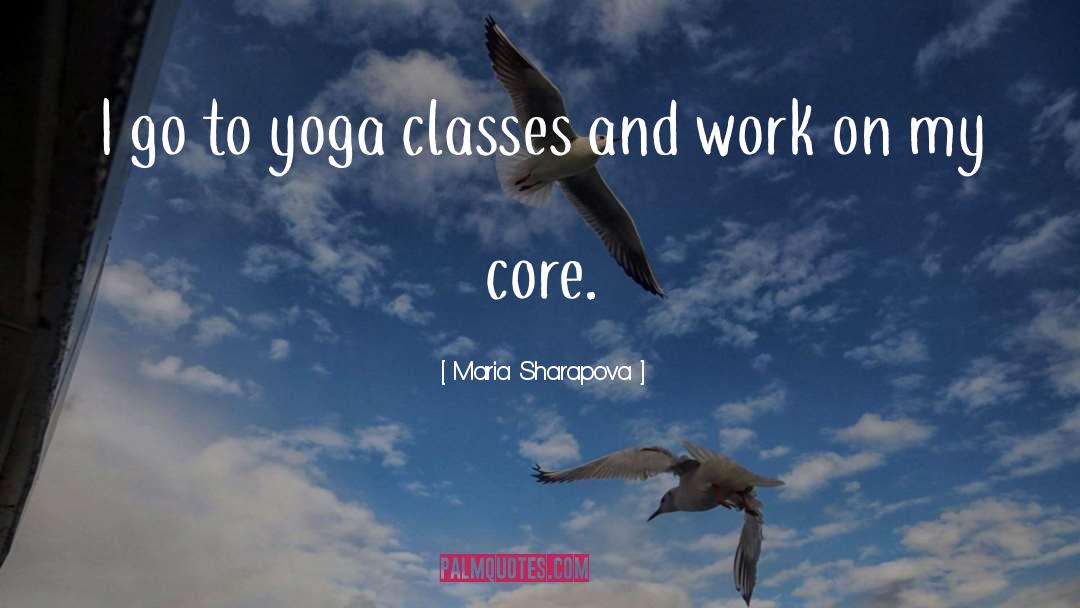 Yoga Peace quotes by Maria Sharapova