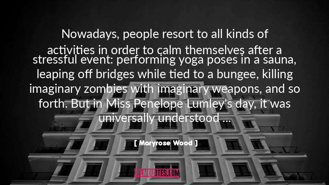 Yoga Poses quotes by Maryrose Wood