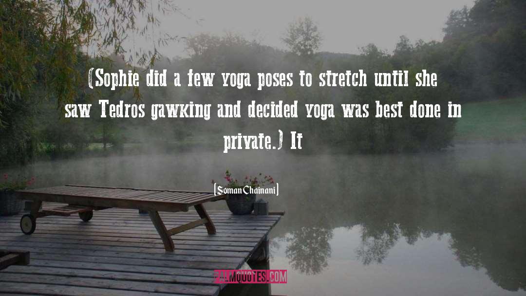 Yoga Poses quotes by Soman Chainani