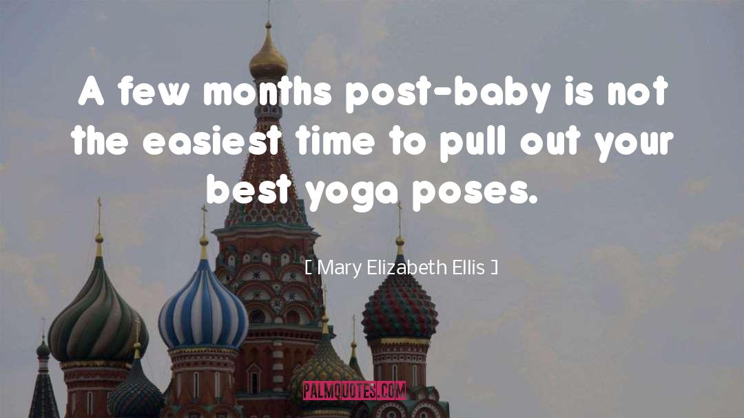 Yoga Poses quotes by Mary Elizabeth Ellis