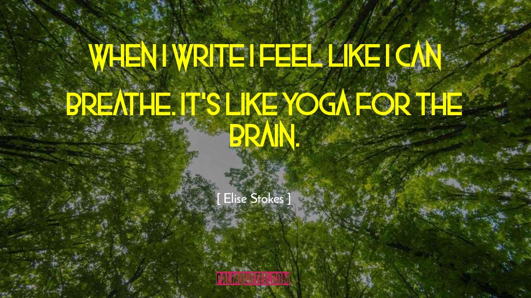 Yoga Postures quotes by Elise Stokes