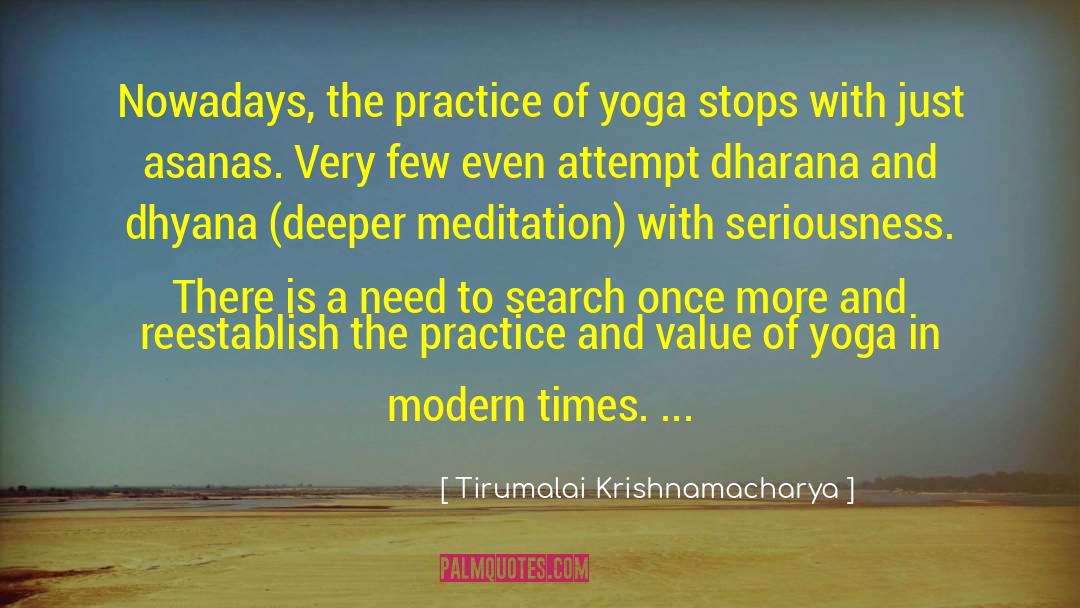 Yoga Practice quotes by Tirumalai Krishnamacharya