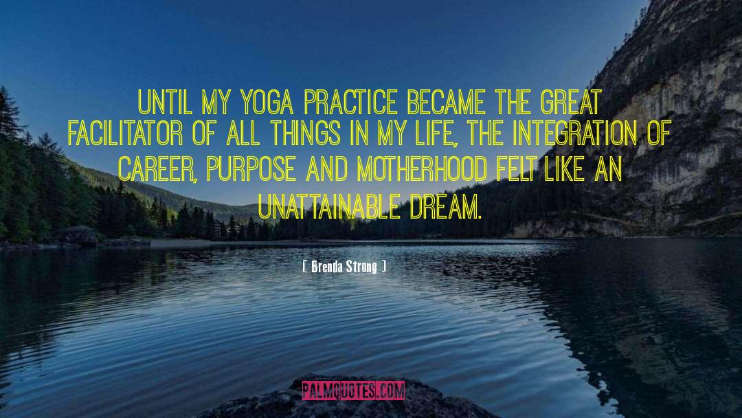 Yoga Practice quotes by Brenda Strong