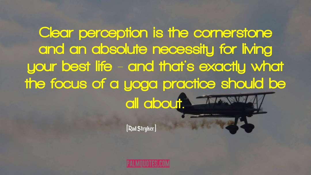 Yoga Practice quotes by Rod Stryker