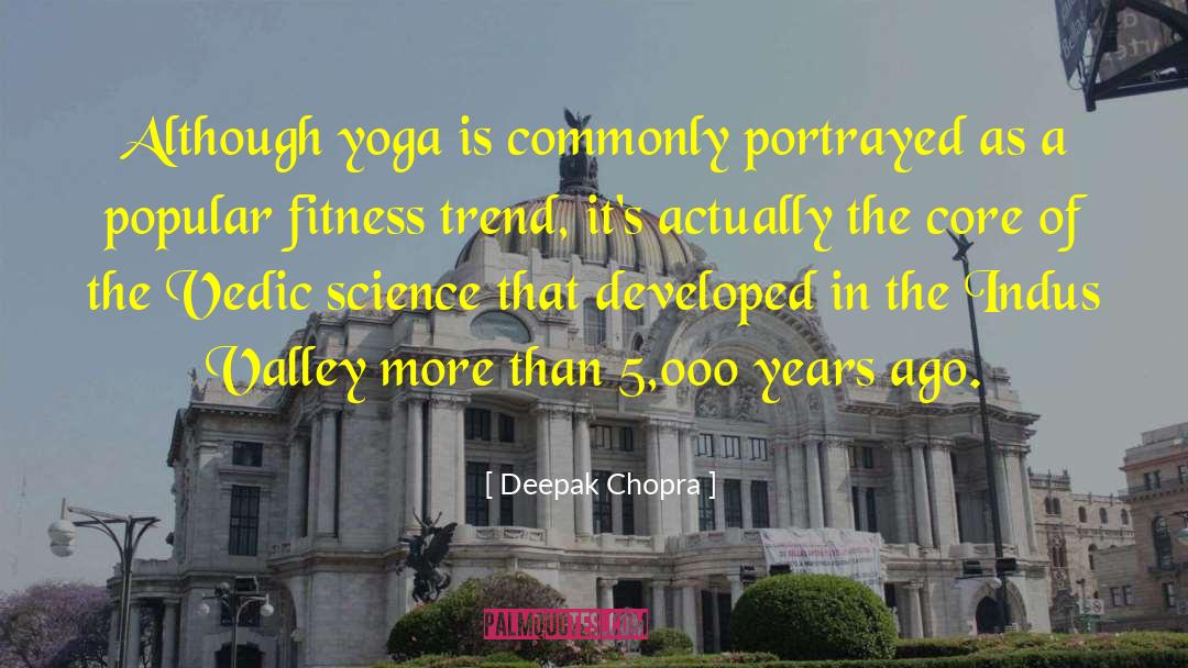 Yoga Spanking quotes by Deepak Chopra