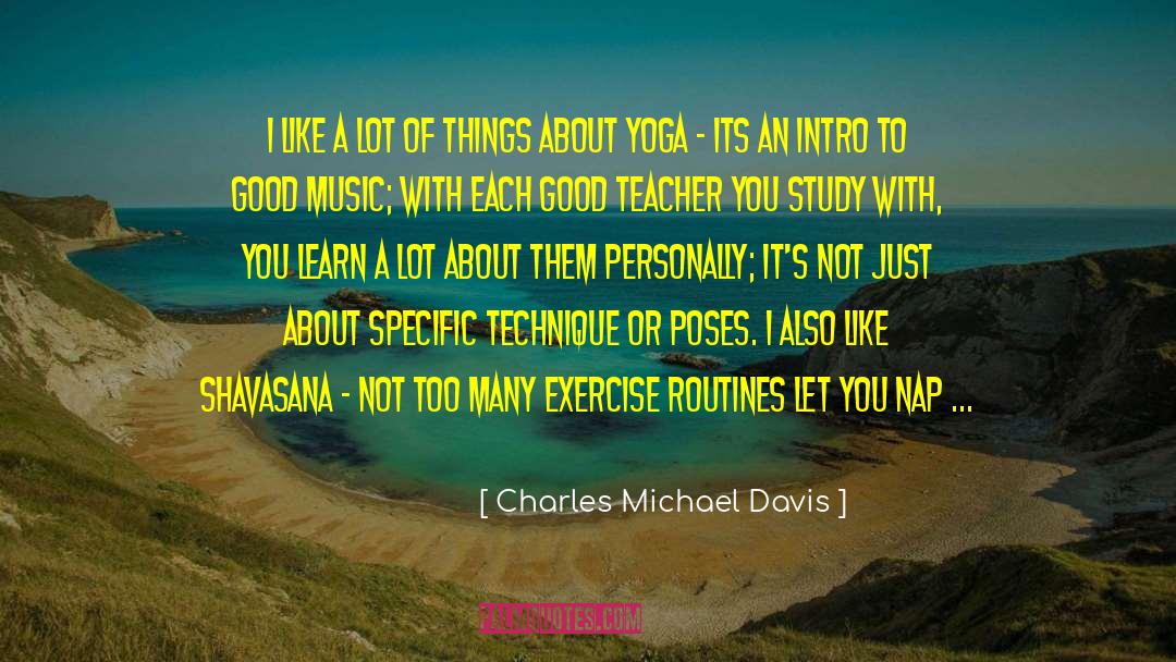 Yoga Teacher Training quotes by Charles Michael Davis