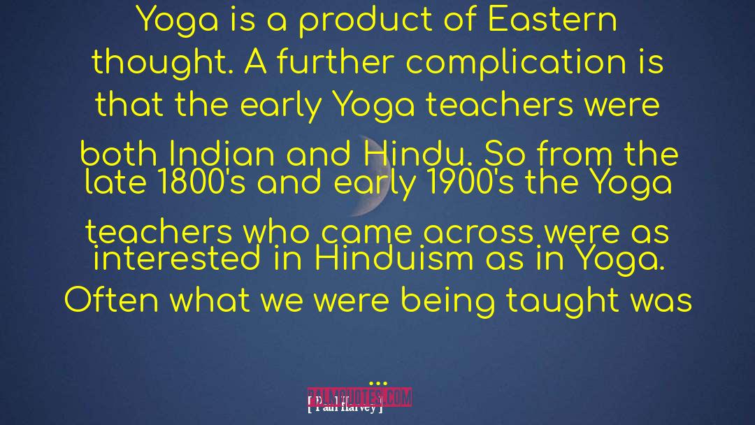 Yoga Teachers quotes by Paul Harvey