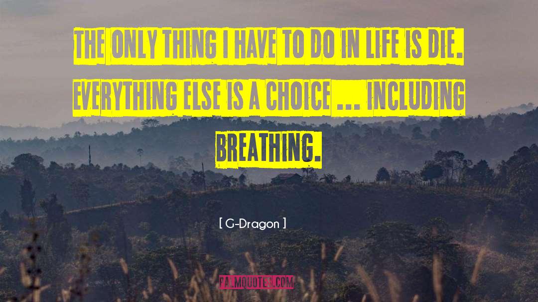 Yogic Breathing quotes by G-Dragon
