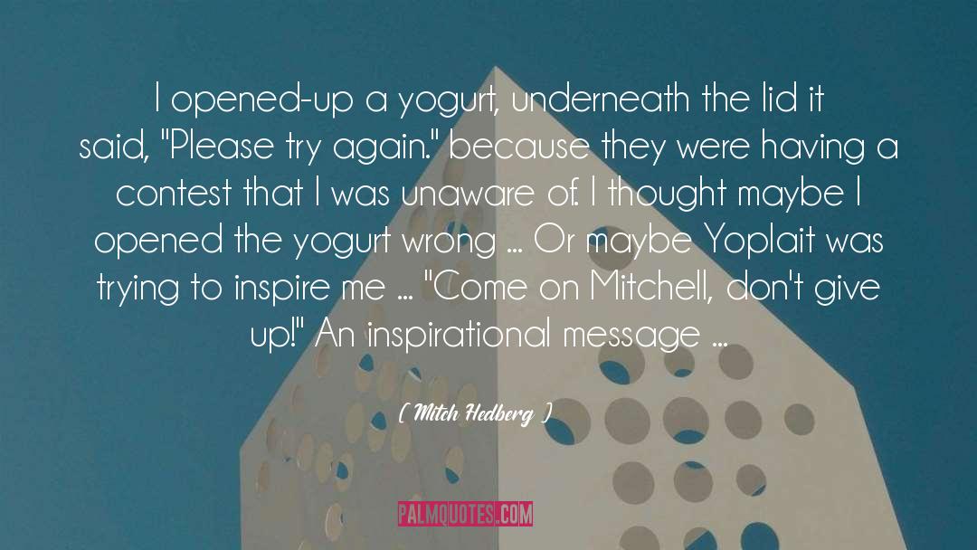 Yogurt quotes by Mitch Hedberg