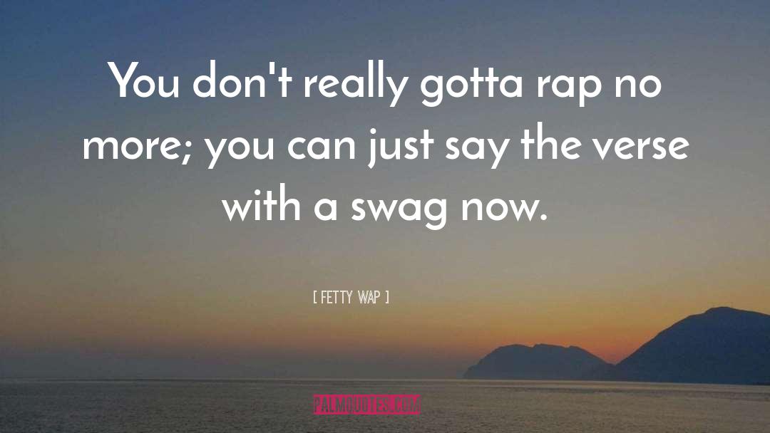 Yolo Swaggity Swag quotes by Fetty Wap