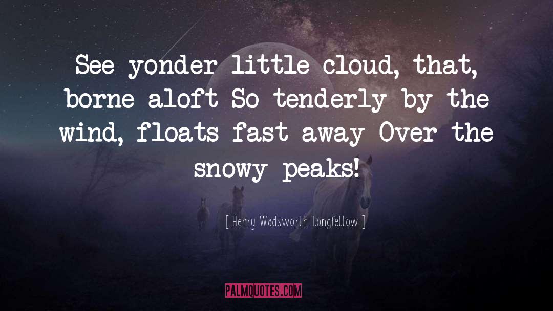 Yonder quotes by Henry Wadsworth Longfellow