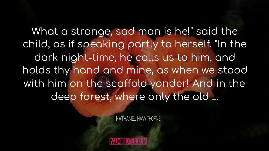 Yonder quotes by Nathaniel Hawthorne