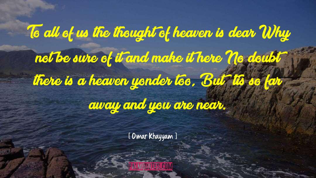 Yonder quotes by Omar Khayyam