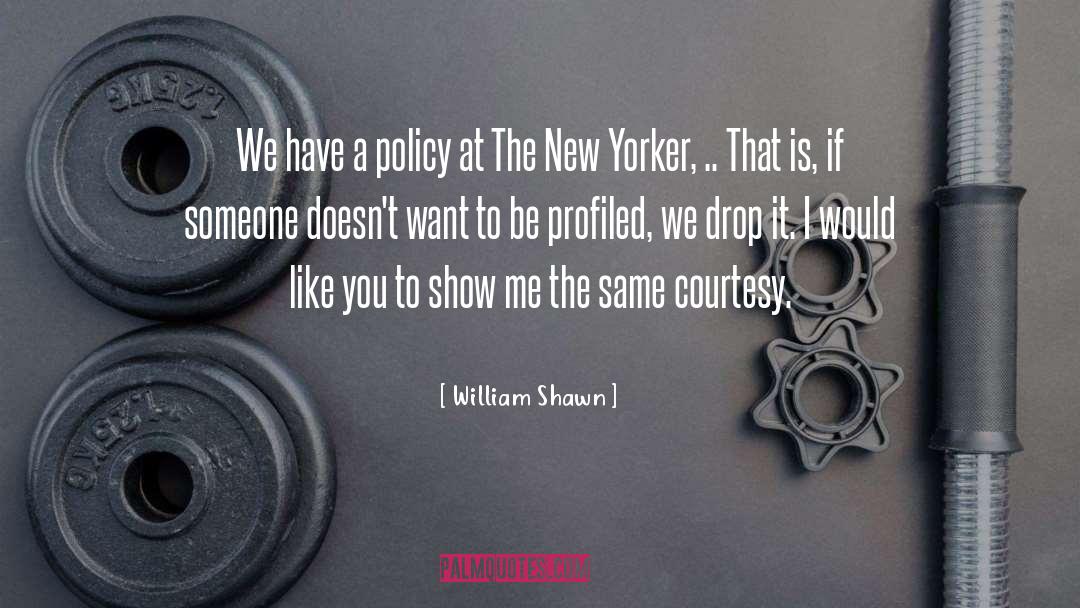 Yorkers quotes by William Shawn