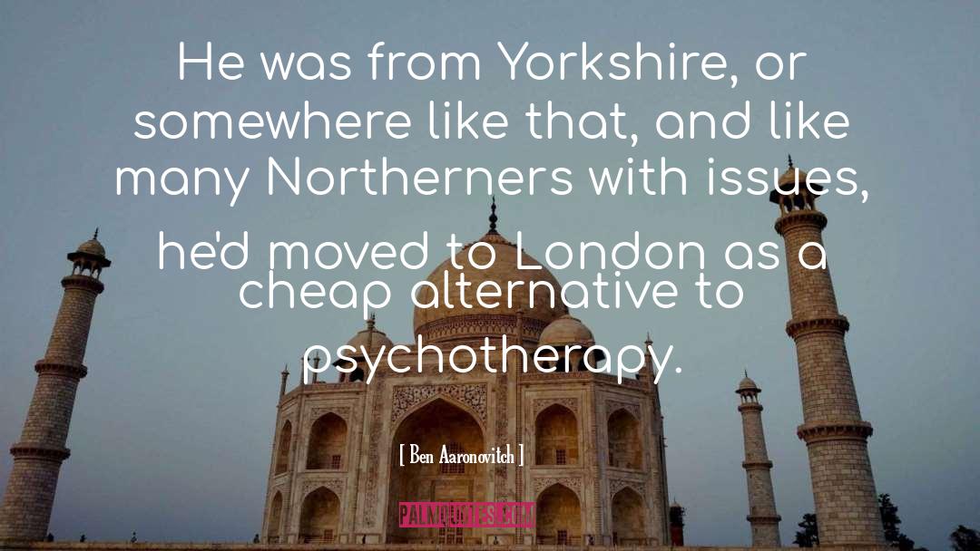 Yorkshire quotes by Ben Aaronovitch