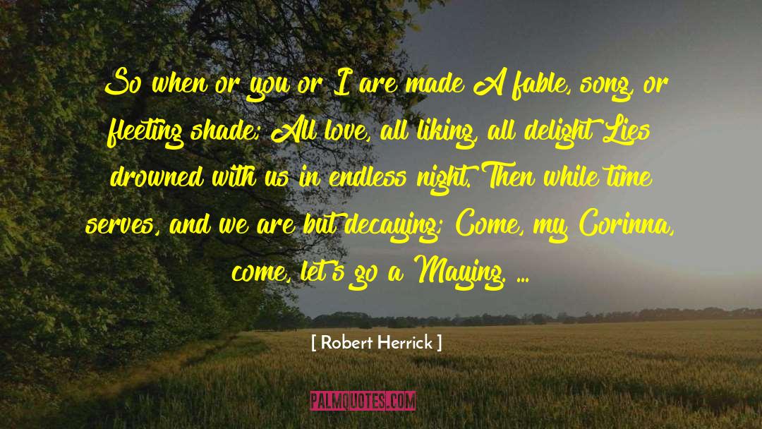Yorum Song quotes by Robert Herrick