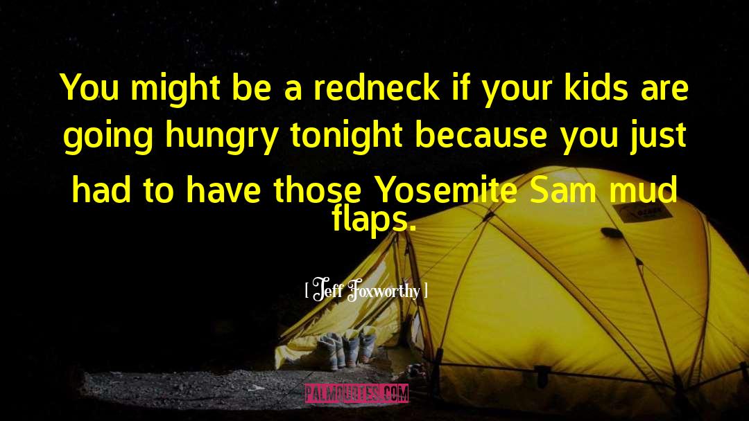 Yosemite quotes by Jeff Foxworthy