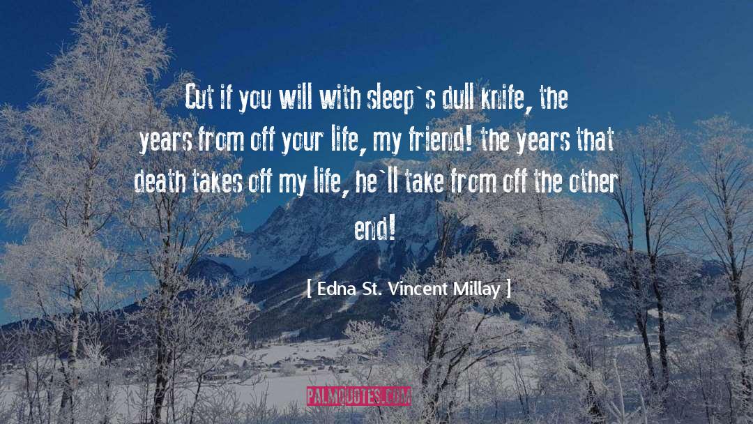 Yoshikane Knife quotes by Edna St. Vincent Millay