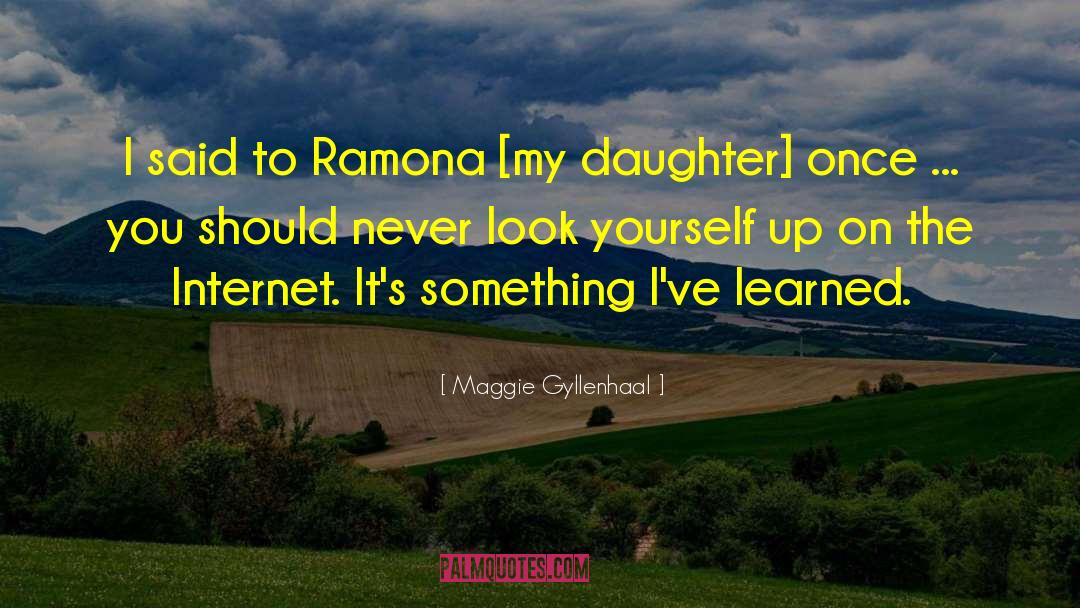 You 27ve Changed quotes by Maggie Gyllenhaal