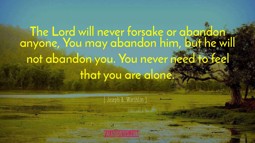 You Alone Are Enough quotes by Joseph B. Wirthlin
