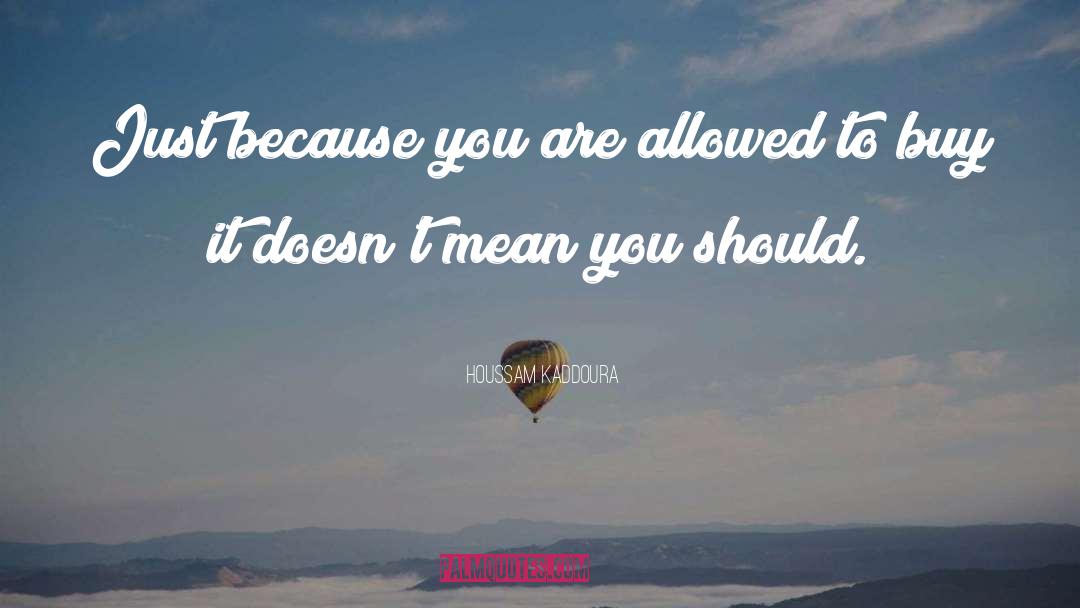 You Are Allowed quotes by Houssam Kaddoura