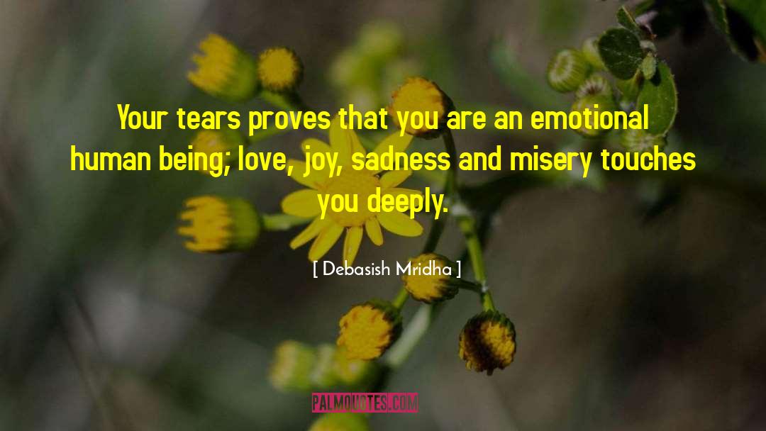 You Are An Emotional Human Being quotes by Debasish Mridha