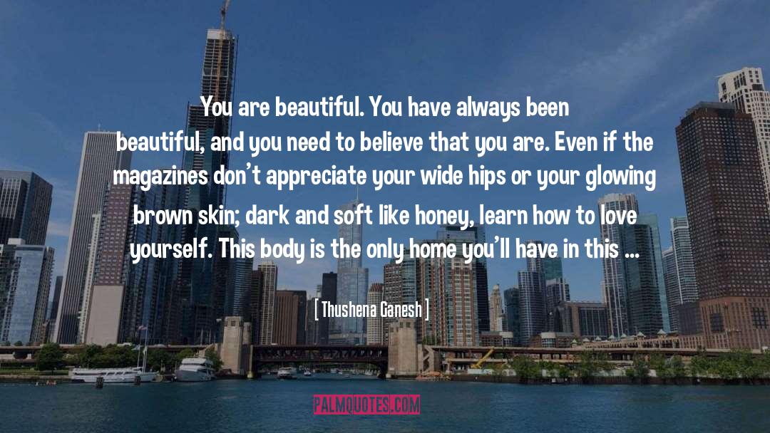 You Are Beautiful quotes by Thushena Ganesh