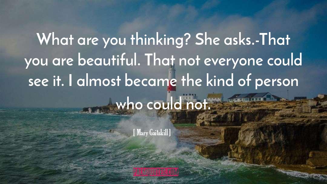 You Are Beautiful quotes by Mary Gaitskill