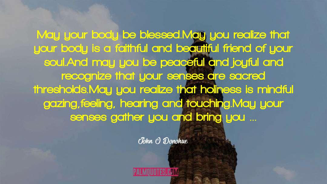 You Are Blessed Bible quotes by John O'Donohue