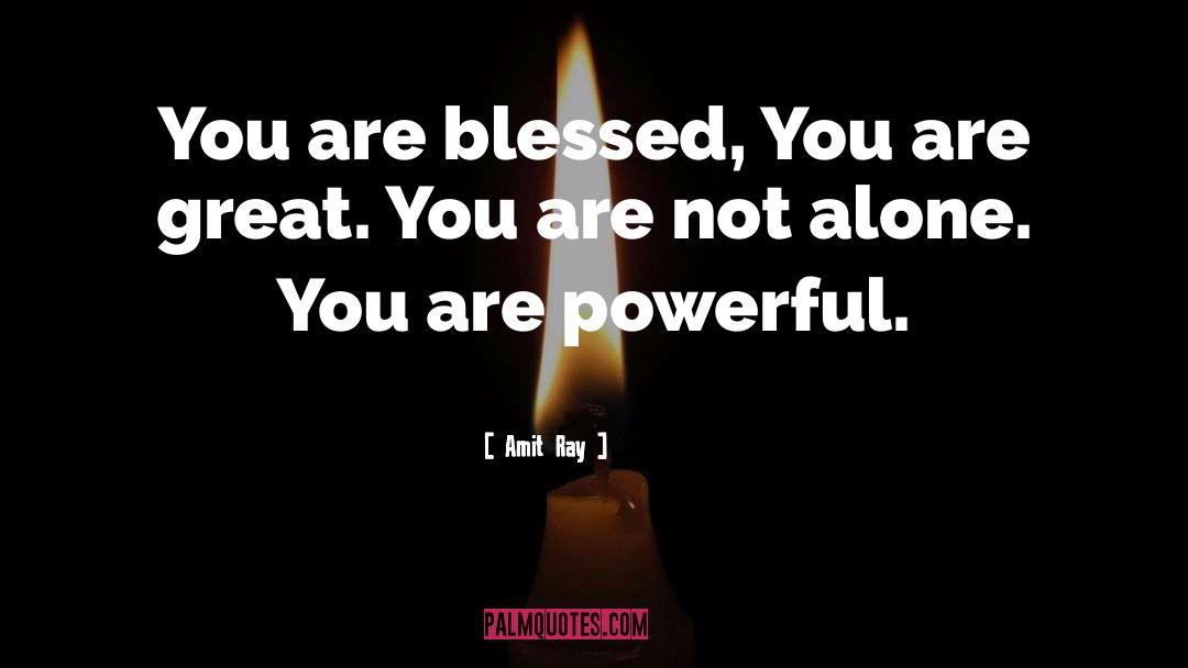 You Are Blessed quotes by Amit Ray