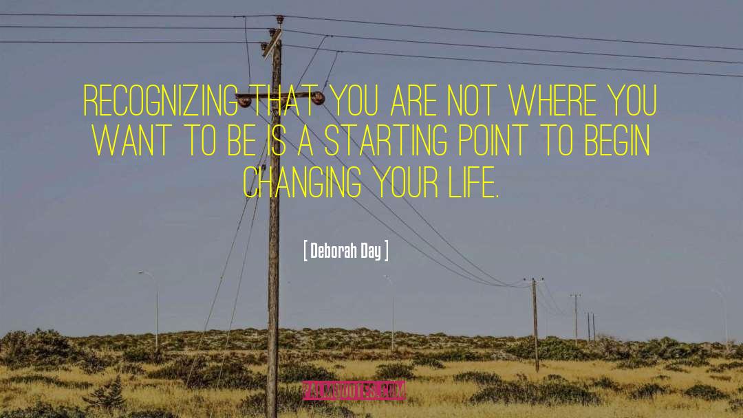 You Are Changing quotes by Deborah Day