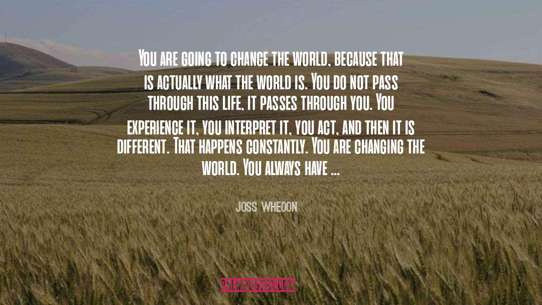You Are Changing quotes by Joss Whedon