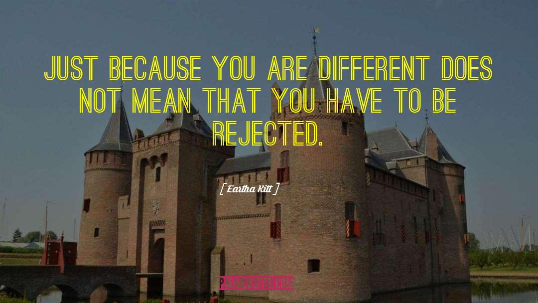 You Are Different quotes by Eartha Kitt
