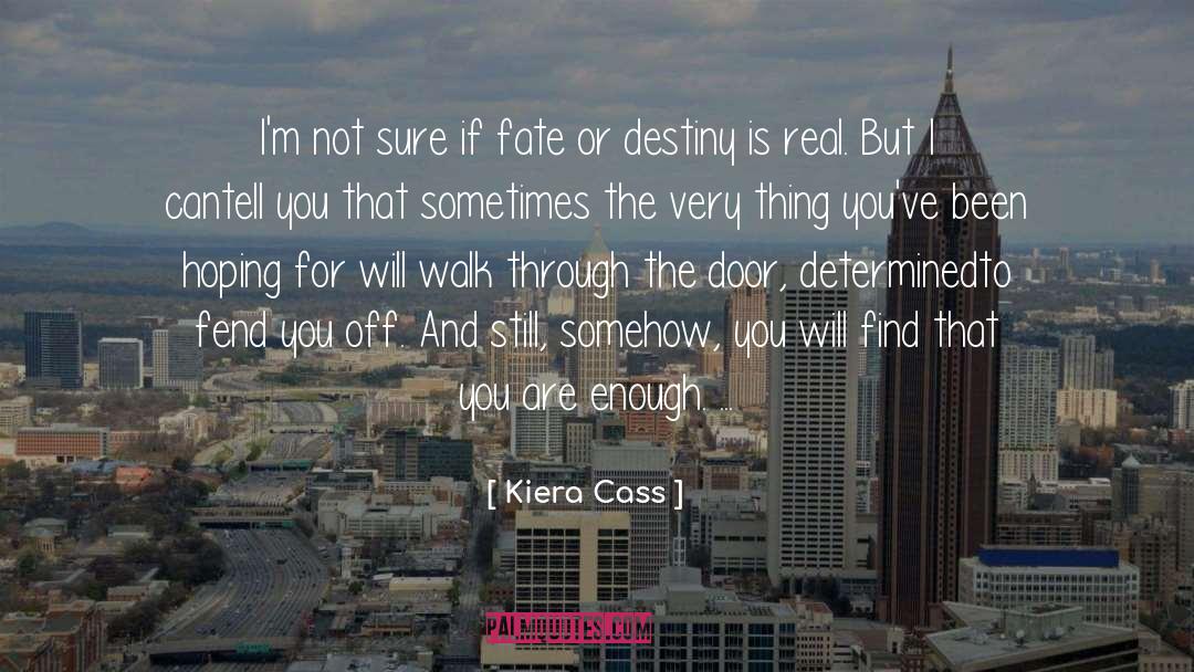 You Are Enough quotes by Kiera Cass