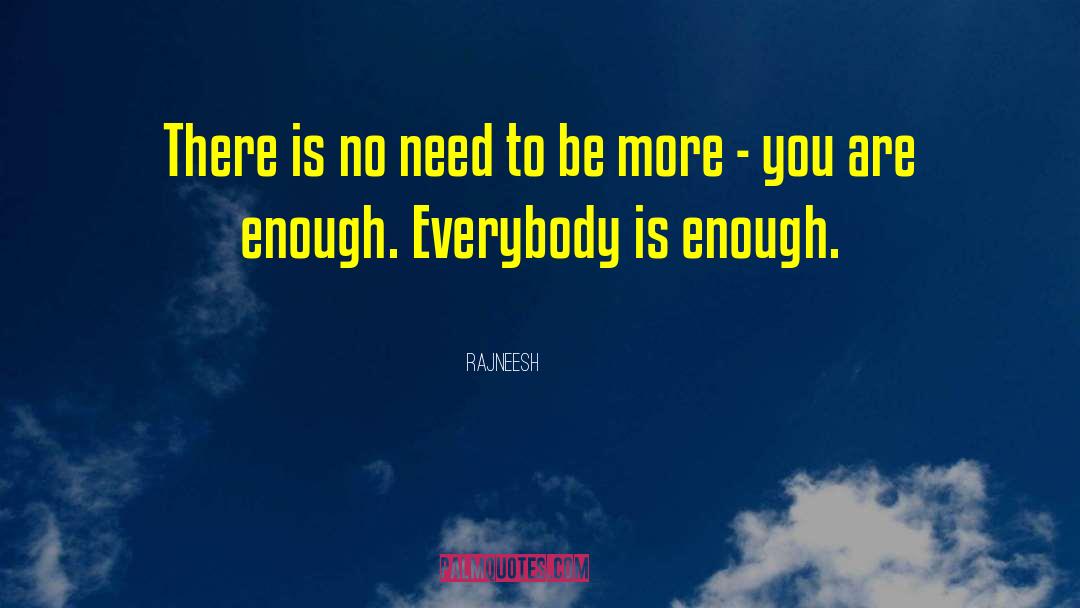 You Are Enough quotes by Rajneesh