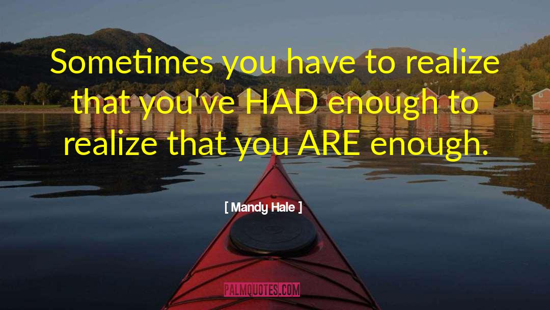 You Are Enough quotes by Mandy Hale