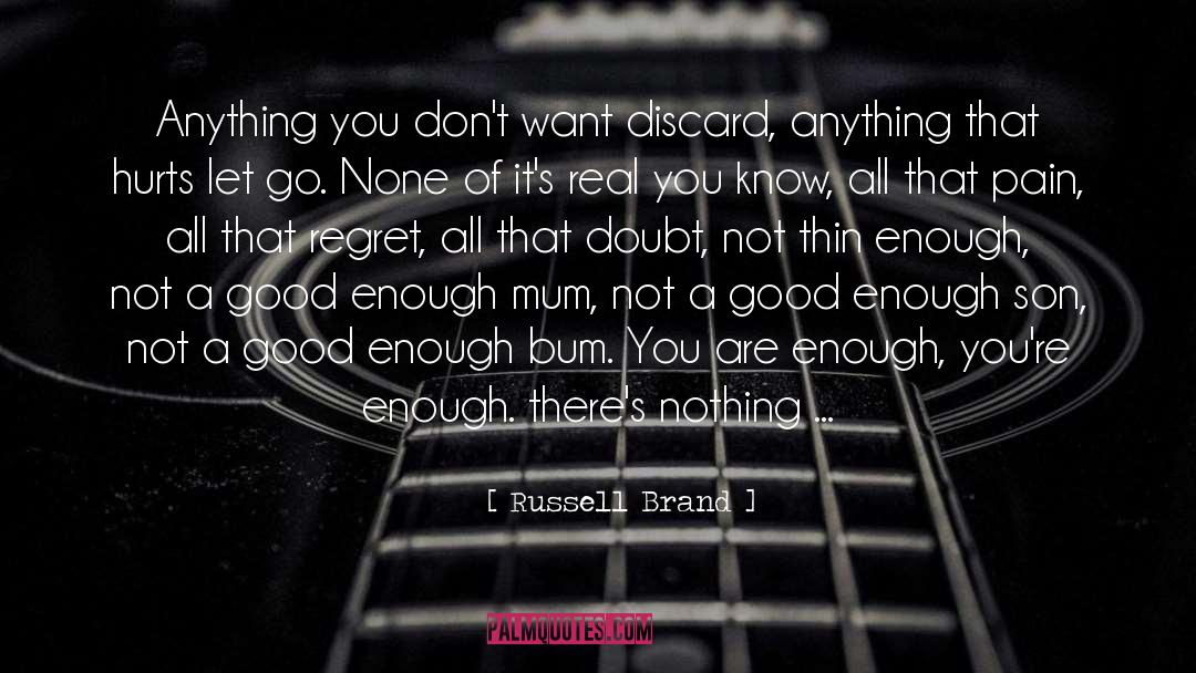 You Are Enough quotes by Russell Brand